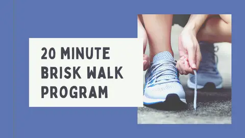 20 minute brisk walk program