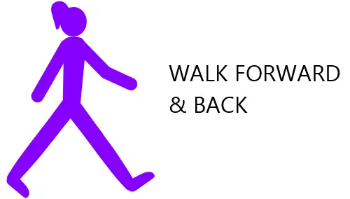 WALK FORWARD & BACK