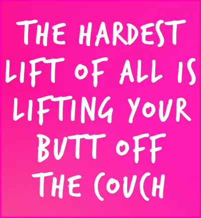 Inspirational fitness quotes - lift your butt