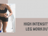 high intensity leg workout