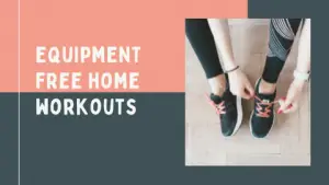 equipment free home workouts