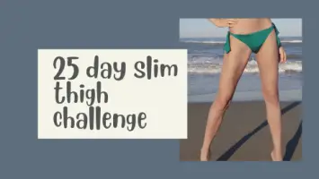 25 day slim thigh challenge
