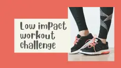 Low impact workout challenge
